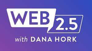 Web 2.5 with Dana Hork